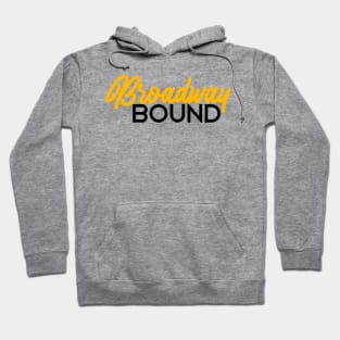 Broadway bound yellow edition Hoodie